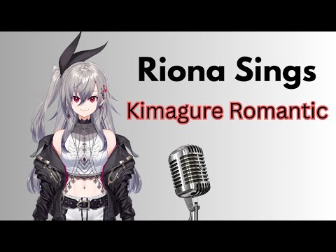 Riona Sings Kimagure Romantic