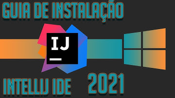 TUTORIAL || COMO BAIXAR E INSTALAR O INTELLIJ IDE NO WINDOWS 10 || 2021 (PT-PT)