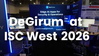 DeGirum at ISC West 2026 | Edge AI for Security and Operations