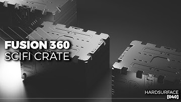 Modelling a Scifi Crate in Fusion 360 | Hard Surface [040]