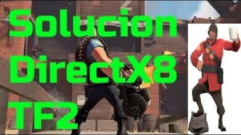 Cambiar tf2 de DrectX8 al DirectX9