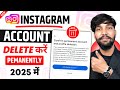 Instagram Account Delete Kaise Kare Permanently 2025 | How To Delete Instagram Account Permanently