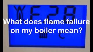 || What does flame failure mean on my boiler? F28, E133, LF, F5, EA227, F04 ||