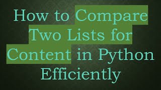 Celebrity How to Compare Two Lists for Content in Python Efficiently Wealth