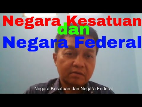 Negara Kesatuan dan Negara Federal