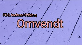 Pil & Andreas Odbjerg - Omvendt + lyrics Pil & Andreas Odbjerg - Omvendt + lyrics