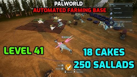 Palworld: Automated Farming Base | Level 41 - 18 Cake & 250 Sallads / Day | [UPDATED PATCH v0.1.5.1]