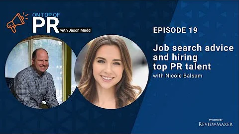 Job search advice and hiring top PR talent with Ni...