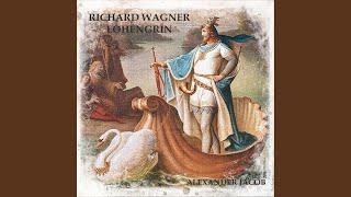 Lohengrin Act 2: Scene 4 in E Flat Major WWV 75: Langsam and feierlich.