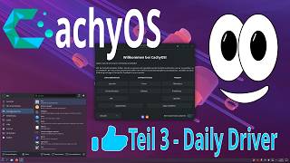 Auf Linux Umsteigen - Heute: CachyOS - TEIL 3 Daily Driver (Alltag)
