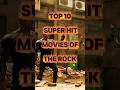Top 10 super hit  Movies of ‘The Rock’ Johnson 🔥