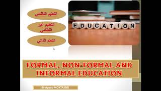 Formal, non-formal and informal education التعليم النظامي - التعليم غير النظامي - التعلم الذاتي