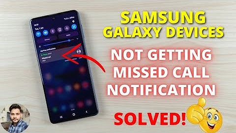 Samsung Galaxy Devices : How To Solve Missed Call Notifications Issue