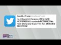 Trump Tweets He Concedes Nothing on Election