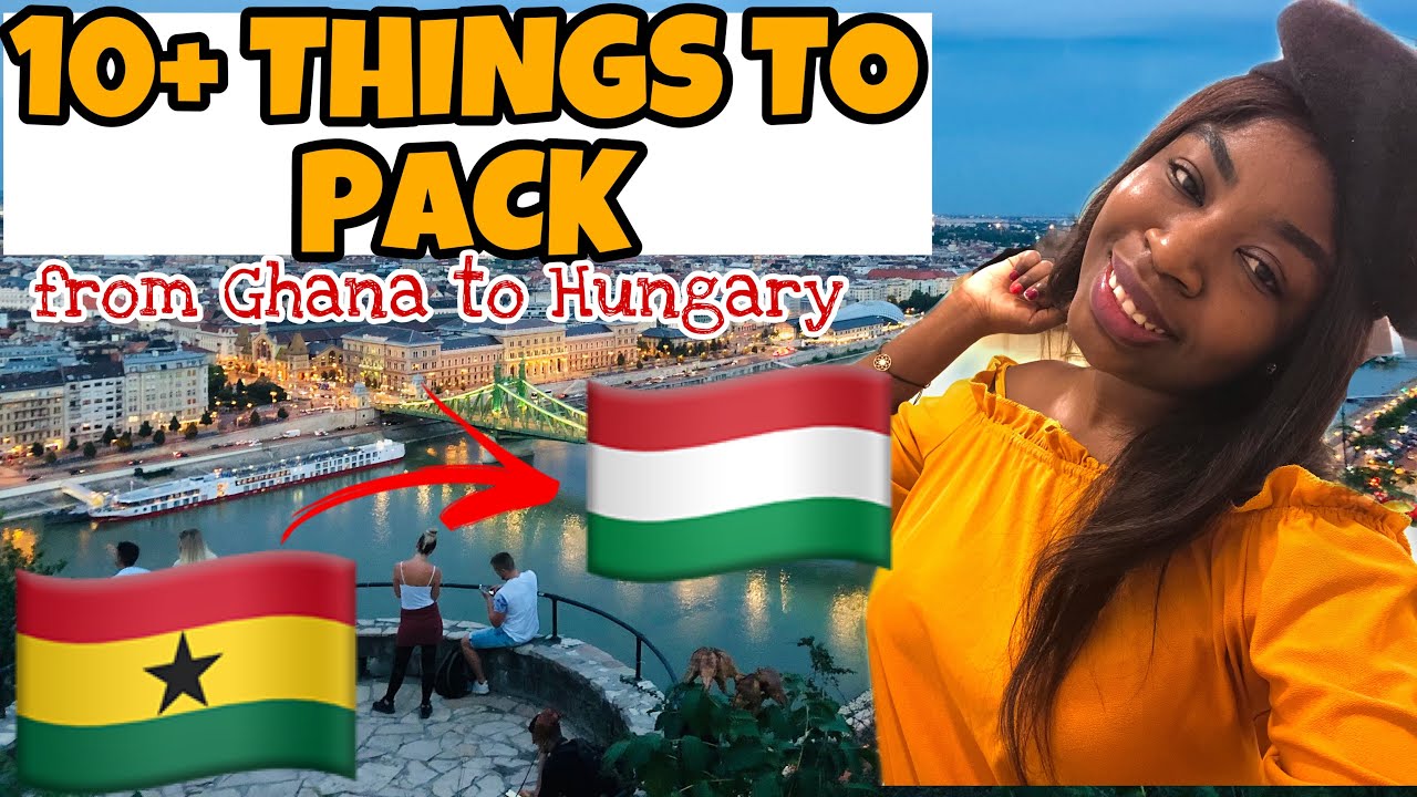 MOST IMPORTANT THINGS TO PACK when moving to STUDY ABROAD | GHANA to HUNGARY (Very Detailed)