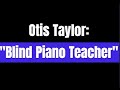 Miniature de la vidéo de la chanson Blind Piano Teacher