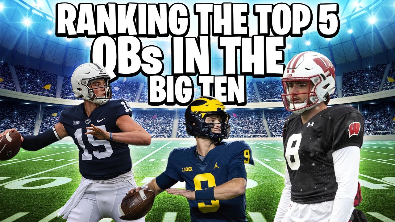 ranking-top-5-qbs-in-the-big-ten-in-2023-ohio-state-michigan-penn