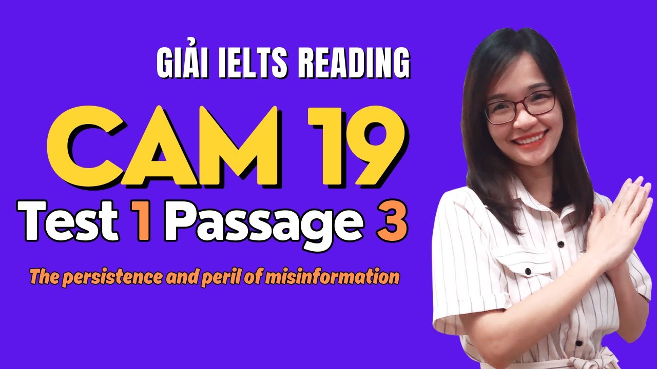 Giải Reading Cam 19 Test 1 Passage 3: The persistence and peril of misinformation| IELTS Thanh Loan