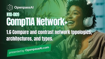 CompTIA Network+ N10-009 Full Course - 1.6 Compare and contrast network topologies, architectures
