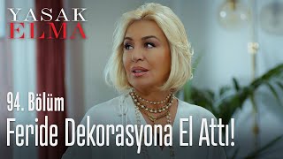 Feride'nin küçük dokunuşları - Yasak Elma 94. Bölüm