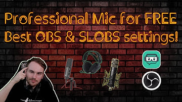 How to sound professional, Best OBS & SLOBS microphone settings!