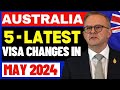 5 latest visa changes in may 2024 australia visas and immigration updates