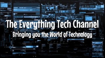 Welcome to the Everything Tech Channel: Bringing You the World of Technology