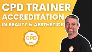 CPD Trainer Accreditation updates within the beauty & aesthetics industry