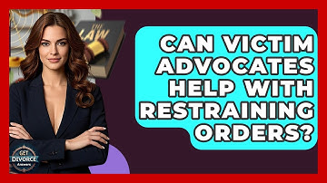 Can Victim Advocates Help With Restraining Orders? - Get Divorce Answers
