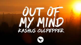 Kashus Culpepper - Out of My Mind (Lyrics)