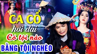 Buồn Đứt Ruột CA CỔ HƠI DÀI HIỆN ĐẠI Tội Nào Bằng Tội Nghèo?Ca Cổ Cải Lương Hơi Dài 2023?Ca Cổ Hay