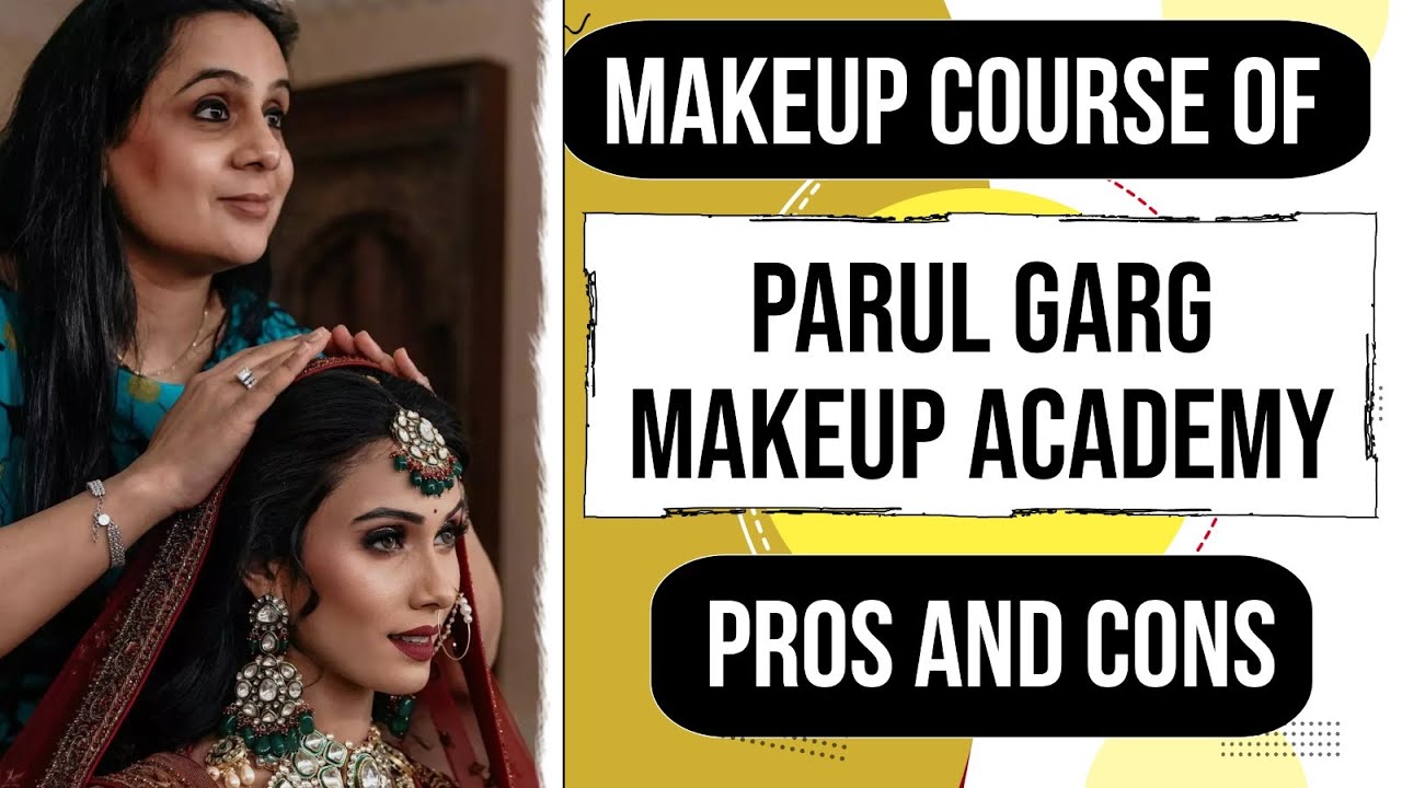 Parul Garg Makeup Academy - Professional Makeup Course Pros & Cons 
