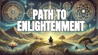 The Path to Achieving Gnosis - Align With Your True Self