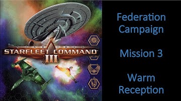 Starfleet Command 3┃Federation Campaign Part 3 Warm Reception┃Modded Playthrough