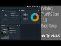 TrueNAS Core 12 Install and Basic Setup