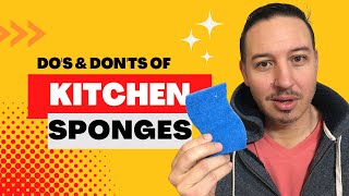 The DO'S and DON'TS of Kitchen Sponges!!