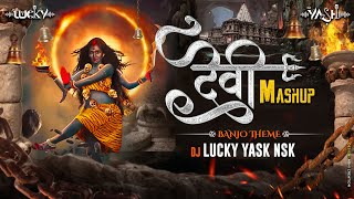 Devi Mashup Banjo Theme | Navratri Special Dj Song | Dj Lucky Yash Nsk Remix