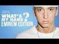 What's My Name: Episode 45 - Eminem Edition