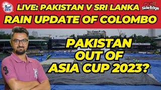LIVE: Pakistan Vs Srilanka | Rain Update of Colombo | Pak Out  | Surf Excel Presents Out Side Edge
