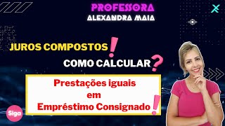 Juros Compostos Como Calcular Prestações Iguais Em Empréstimo Consignado