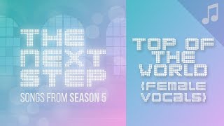 Video-Miniaturansicht von „"Top of the World" (Female Vocals) - 🎵 Songs from The Next Step 🎵“