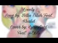 Lovely billie eilish feat khalid cover by lyricsgurl feat sirenanimateyt 