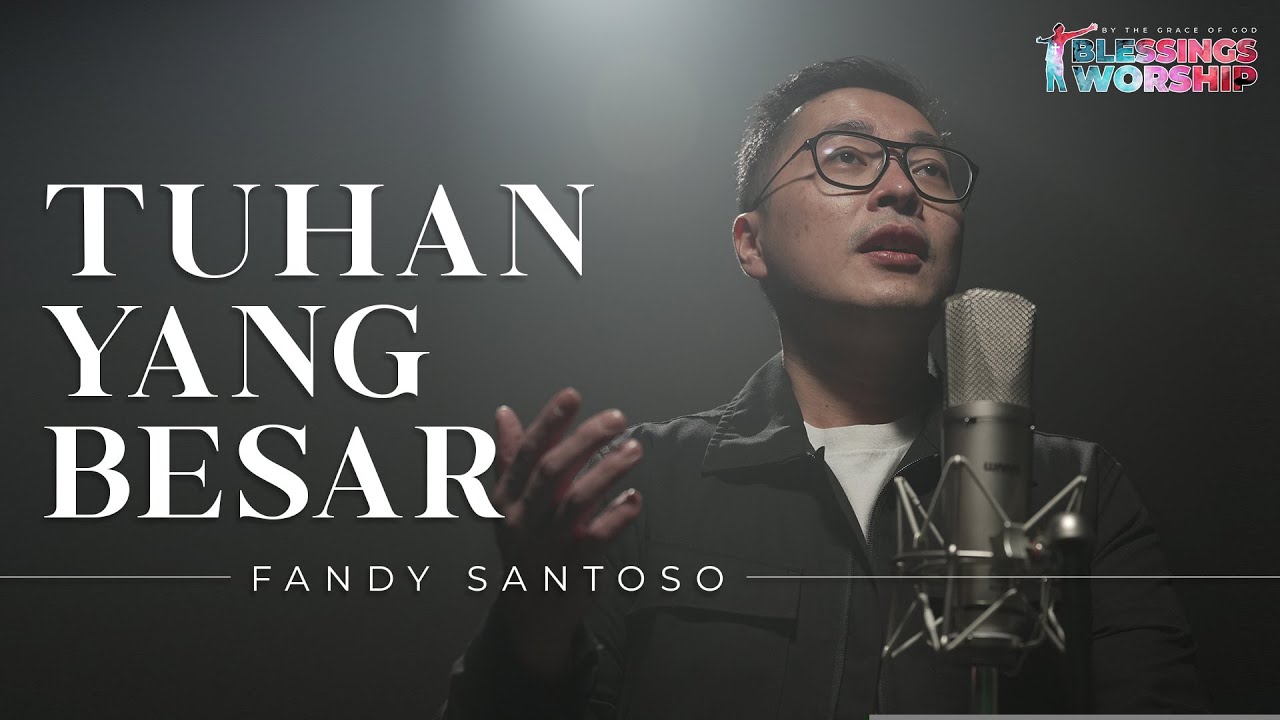 TUHAN YANG BESAR  Cover by FANDY SANTOSO  Blessings Worship