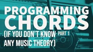 How to write chords (if you don't know any music theory) - part 1