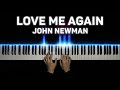 John Newman Love Me Again Piano Cover