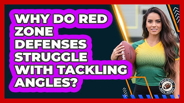 Why Do Red Zone Defenses Struggle With Tackling Angles? - Gridiron Data Digest