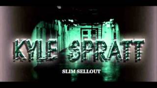Miniatura de vídeo de "Kyle Spratt - Slim Sellout"