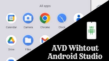 Setup Android Virtual Device (AVD) Without Installing Android Studio