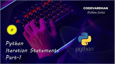 Python Iteration Statement Part 1 | #8 | Python Series | CodeVardhan |   @rajvardhan1001