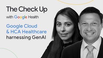 Google Cloud & HCA Healthcare harnessing GenAI | The Check Up ‘24 | Google for Health